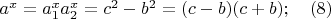 $a^x=a_1^xa_2^x=c^2-b^2=(c-b)(c+b); \quad (8)$