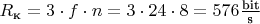 $R_\text{к}=3 \cdot f \cdot n=3 \cdot 24 \cdot 8=576 \frac{\text{bit}}{\text{s}}$