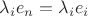 $\lambda_ie_n=\lambda_ie_i$