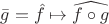 $\bar{g} = \hat{f} \mapsto \widehat{f\circ g}$