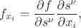 \begin{equation}\nonumber f_{x_i}=\displaystyle\frac{\partial f}{\partial s^{\nu}} \frac{\partial s^{\nu}}{\partial x_i},\end{equation}
