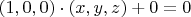 $(1,0,0)\cdot(x,y,z)+0=0$