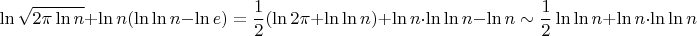 $$\ln \sqrt{2\pi\ln n}+\ln n(\ln\ln n-\ln e)=\frac 1 2 (\ln 2\pi+\ln\ln n)+\ln n\cdot \ln\ln n-\ln n\sim \frac 1 2 \ln\ln n + \ln n\cdot \ln\ln n$$
