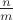 $\tfrac nm$