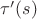 $\tau'(s)$