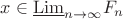 $x\in\underline{\mathrm{Lim}}_{n\to\infty}F_n$