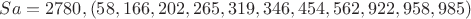 $Sa=2780,(58,166,202,265,319,346,454,562,922,958,985)$