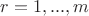 $r=1,...,m$