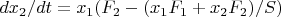 $dx_{2}/dt=x_{1}(F_{2}-(x_{1}F_{1}+x_{2}F_{2})/S)$