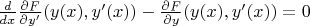 $ \frac{d}{dx} \frac{\partial F}{\partial y'} (y(x), y'(x)) - \frac{\partial F}{\partial y} (y(x), y'(x)) = 0 $