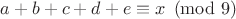 $a + b +c + d + e \equiv x\pmod 9$