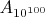 $A_{10^{100}}$