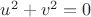 $u^2+v^2=0$