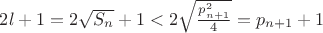$2l+1= 2\sqrt{S_n}+1<2\sqrt{\frac{p_{n+1}^2}{4}}=p_{n+1}+1$