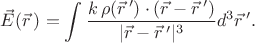 $\displaystyle\vec{E}(\vec{r}\,)=\int\dfrac{k\,\rho(\vec{r}\,')\cdot(\vec{r}-\vec{r}\,')}{|\vec{r}-\vec{r}\,'|^3}d^3\vec{r}\,'.$