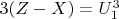 $3(Z-X) = U_1^3$