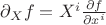 $\partial_X f = X^i \frac{\partial f}{\partial x^i}$
