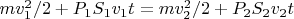 $m v_1^2/2 + P_1 S_1 v_1 t = m v_2^2/2 + P_2 S_2 v_2 t$