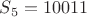$S_{5}=10011$