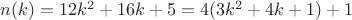 $n(k) = 12k^2 + 16k +5 = 4(3k^2+4k+1) + 1$