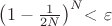 $ \left(1-\frac{1}{2N} \right)^{N}$< \varepsilon