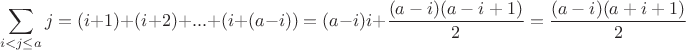 $$
\sum_{i<j \le a} j = (i+1)+(i+2)+...+(i+(a-i)) = (a-i)i + \frac{(a-i)(a-i+1)}{2} = \frac{(a-i)(a+i+1)}{2}
$$