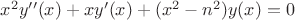 $x^2y''(x)+xy'(x)+(x^2-n^2)y(x)=0$