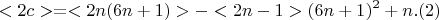 $$ <2c> = < 2n(6n+1) >  - <2n-1>(6n+1)^2  +  n  .(2) $$