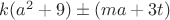 $k(a^2+9)\pm(ma+3t)$