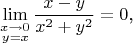 $$\lim\limits_{\substack{x\to 0\\ y=x}}\frac{x-y}{x^2+y^2}=0\text{,}$$
