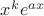 $x^ke^{ax}$