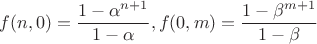 $$f(n,0)=\frac{1-\alpha^{n+1}}{1-\alpha}, f(0,m)=\frac{1-\beta^{m+1}}{1-\beta}$$