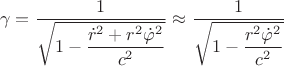 $$\gamma=\dfrac{1}{\sqrt{1-\dfrac{\dot{r}^{2}+r^{2}\dot{\varphi}^{2}}{c^{2}}}} \approx \dfrac{1}{\sqrt{1-\dfrac{r^{2}\dot{\varphi}^{2}}{c^{2}}}}$$