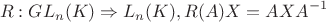 $$ R: GL_n (K) \Rightarrow L_n (K), R(A) X = A X A^{-1} $$