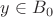 $y \in B_0$