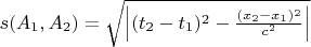 $s(A_1,A_2)=\sqrt{\left|(t_2-t_1)^2-\frac{(x_2-x_1)^2}{c^2}\right|}$