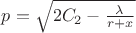 $p =\sqrt{2C_{2}- \frac{\lambda}{r+x}}$