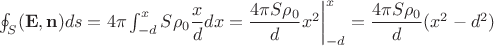 $\left. \oint_S (\mathbf{E}, \mathbf{n}) ds = 4\pi \int_{-d}^x S\rho_0\dfrac{x}{d}dx = \dfrac{4\pi S\rho_0}{d}x^2\right\vert_{-d}^x=\dfrac{4\pi S\rho_0}{d}(x^2-d^2)$