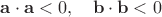 $\mathbf a\cdot \mathbf a<0,\quad \mathbf b\cdot \mathbf b<0$