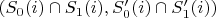 $(S_0(i)\cap S_1(i),S'_0(i)\cap S'_1(i))$