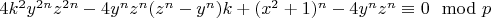$4 k^2 y^{2 n} z^{2 n}-4 y^n z^n (z^n-y^n) k+(x^2+1)^n-4 y^n z^n \equiv 0 \mod p$