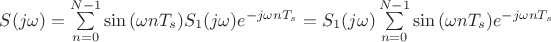 $S(j\omega)=\sum\limits_{n=0}^{N-1}\sin{(\omega nT_s)}S_1(j\omega)e^{-j\omega nT_s} = S_1(j\omega)\sum\limits_{n=0}^{N-1}\sin{(\omega nT_s)}e^{-j\omega nT_s}$ $S(j\omega)=\sum\limits_{n=0}^{N-1}\sin{(\omega nT_s)}S_1(j\omega)e^{-j\omega nT_s} = S_1(j\omega)\sum\limits_{n=0}^{N-1}\sin{(\omega nT_s)}e^{-j\omega nT_s}$