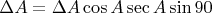 $$\Delta A = \Delta A\cos A\sec A\sin 90$$