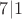 $7 | 1$