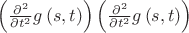 $\left( {\frac {\partial ^{2}}{\partial {t}^{2}}}g \left( s,t \right)  \right)\left( {\frac {\partial ^{2}}{\partial {t}^{2}}}g \left( s,t \right)  \right)$