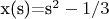 x(s)=s^2-1/3