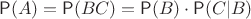 $$\mathsf P(A)=\mathsf P(BC)=\mathsf P(B)\cdot \mathsf P(C|B)$$