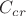 $C_{cr}$ $C_{cr}$