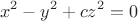\[x^2  - y^2  + cz^2  = 0\]