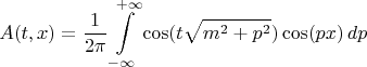 $$
A(t, x) = \frac{1}{2\pi} \int\limits_{-\infty}^{+\infty} \cos (t \sqrt{m^2 + p^2}) \cos (p x) \, dp
$$